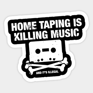 HOME TAPING IS KILLING MUSIC Sticker